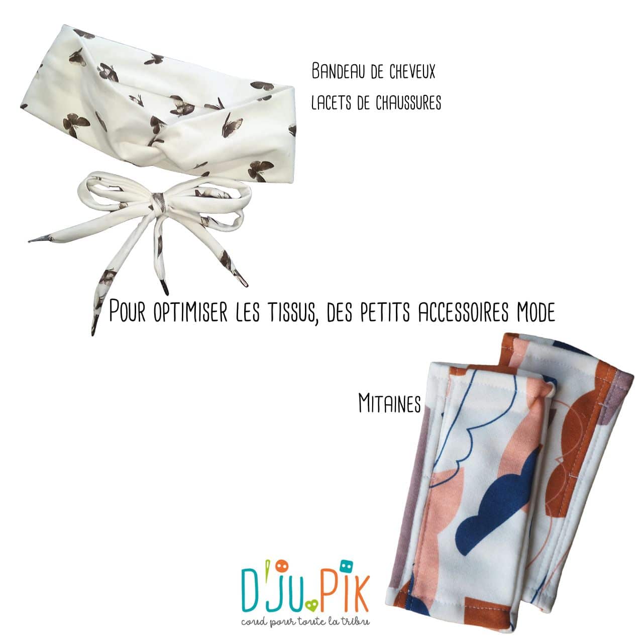 L’univers de D’JuPik ? Les couleurs ! Je sélectionne mes matières en fonction de mes coups de cœur mais aussi pour leurs qualités et leurs textures. La variété de couleurs, de motifs et de textures me permet de laisser libre court à mon imagination et même parfois d’associer les tissus entre eux pour rendre mes créations uniques et originales !